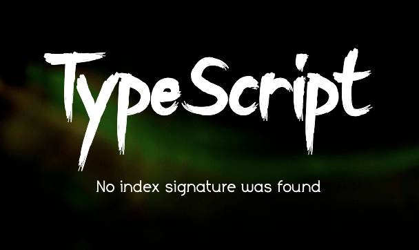 no-index-singature-found-typescript