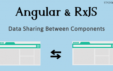 Sharing Data Between Components Using RxJS | Angular