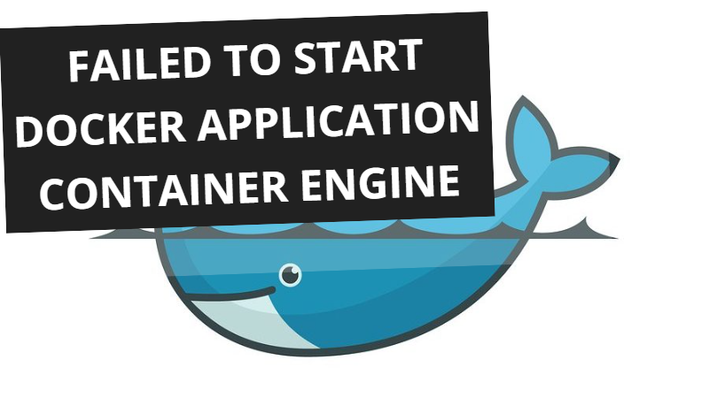 failed-to-start-docker-application-container-engine